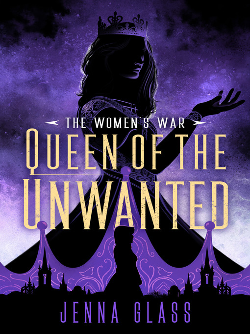 Title details for Queen of the Unwanted by Jenna Glass - Available